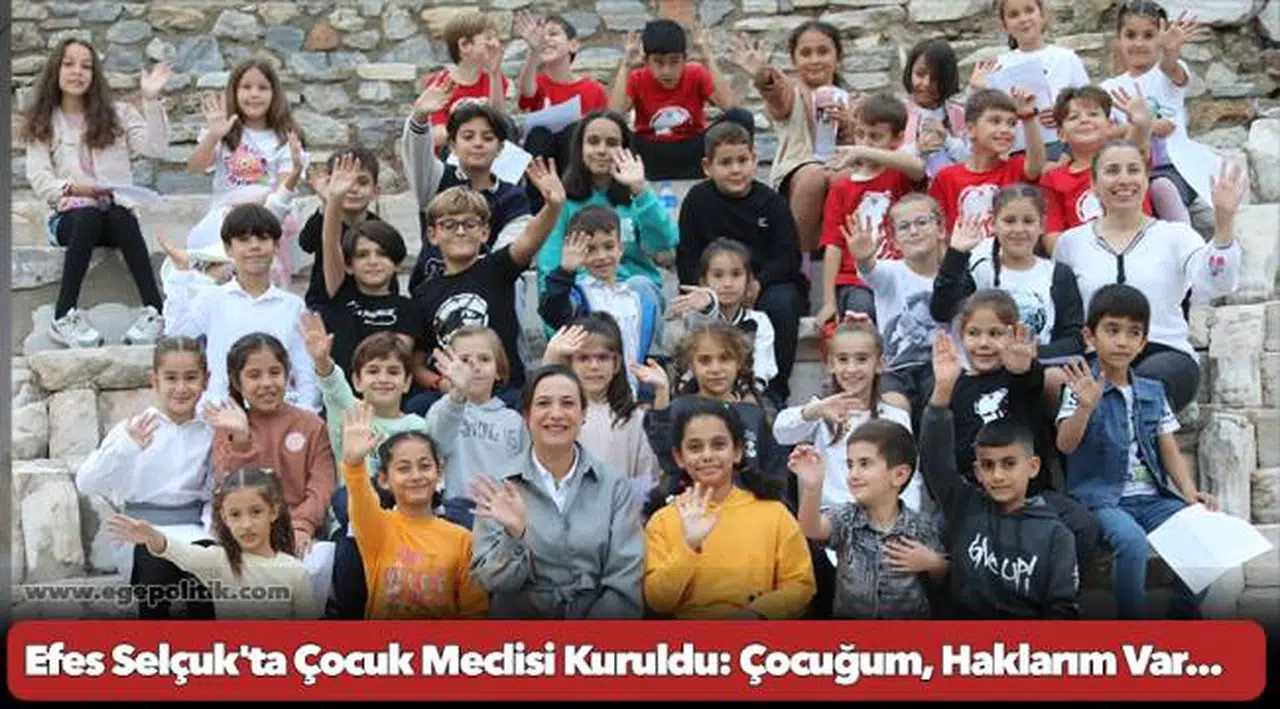 Efes Selçuk'ta Çocuk Meclisi Kuruldu: Çocuğum, Haklarım Var...