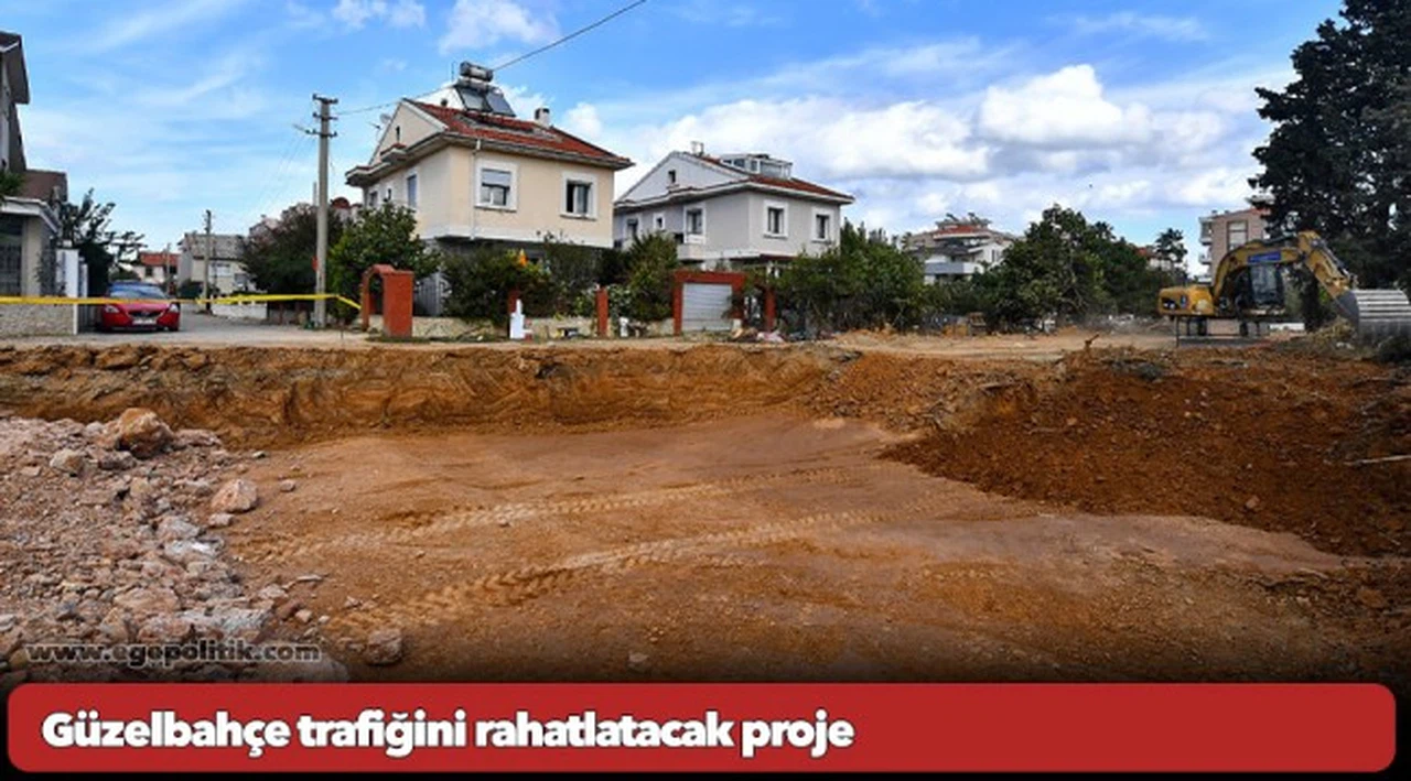 Güzelbahçe trafiğini rahatlatacak proje