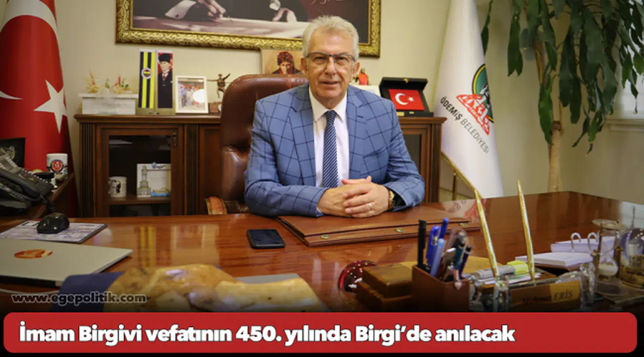 İmam Birgivi vefatının 450. yılında Birgi’de anılacak