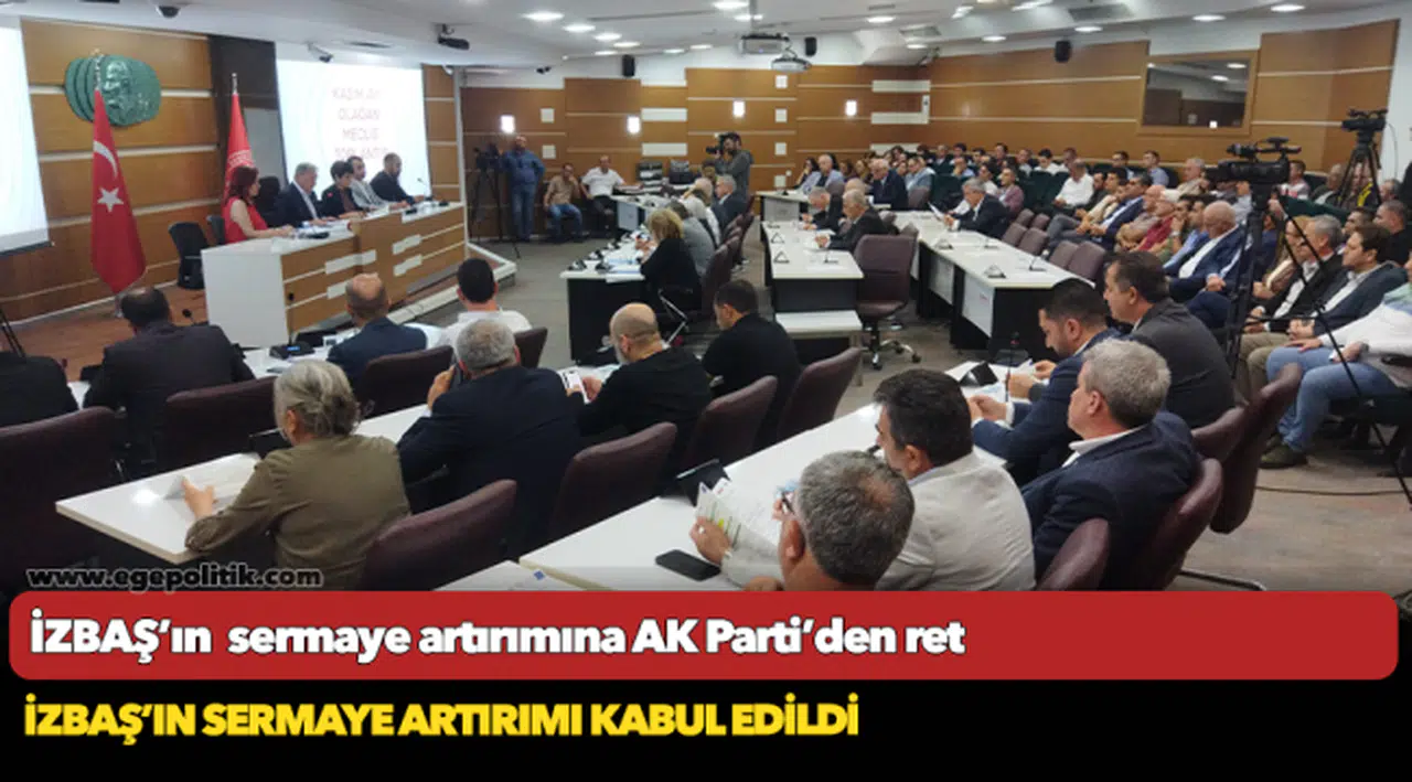 İZBAŞ'ın  sermaye artırımına AK Parti'den ret