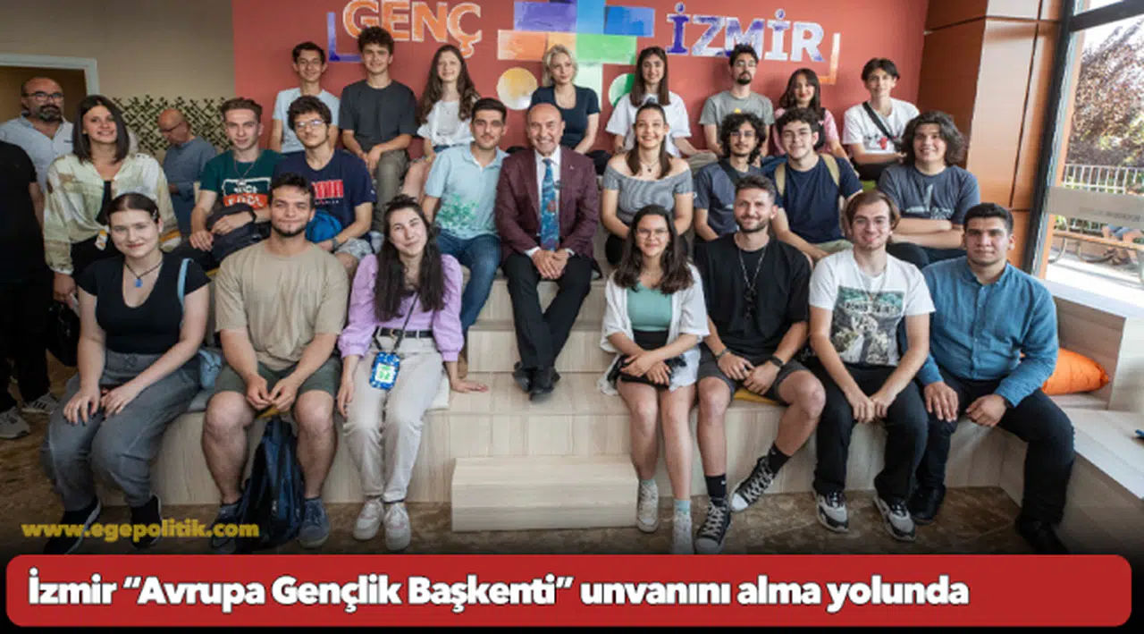 İzmir “Avrupa Gençlik Başkenti” unvanını alma yolunda