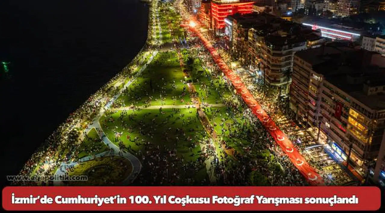 İzmir’de Cumhuriyet’in 100. Yıl Coşkusu Fotoğraf Yarışması sonuçlandı