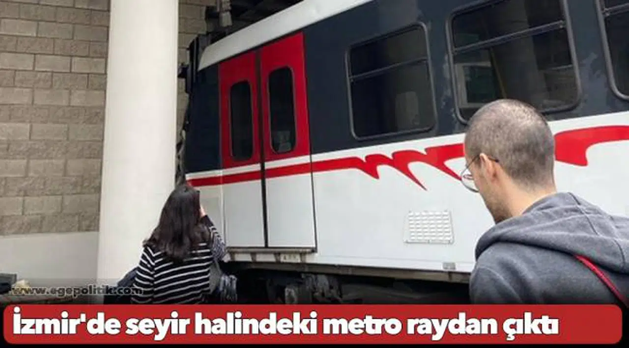 İzmir'de seyir halindeki metro raydan çıktı