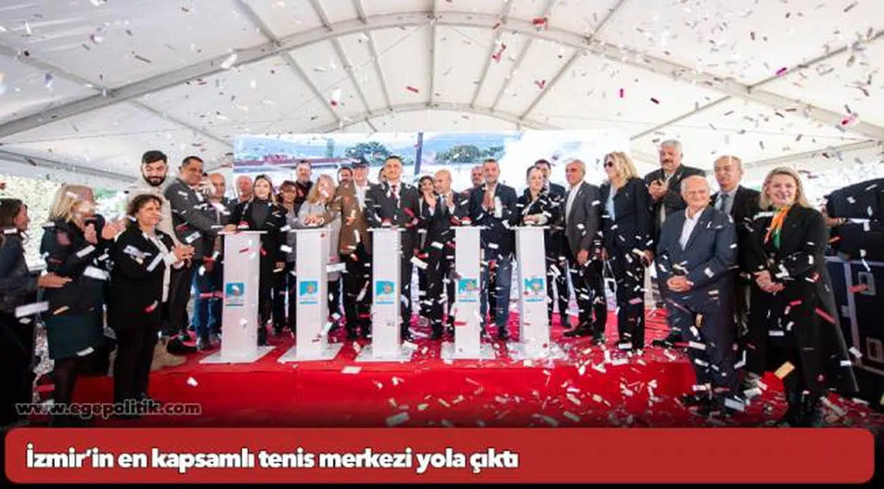 İzmir’in en kapsamlı tenis merkezi yola çıktı