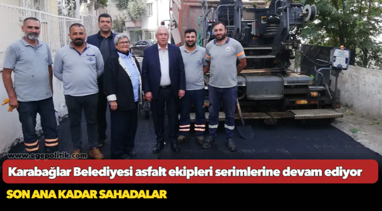 Karabağlar Belediyesi asfalt ekipleri serimlerine devam ediyor