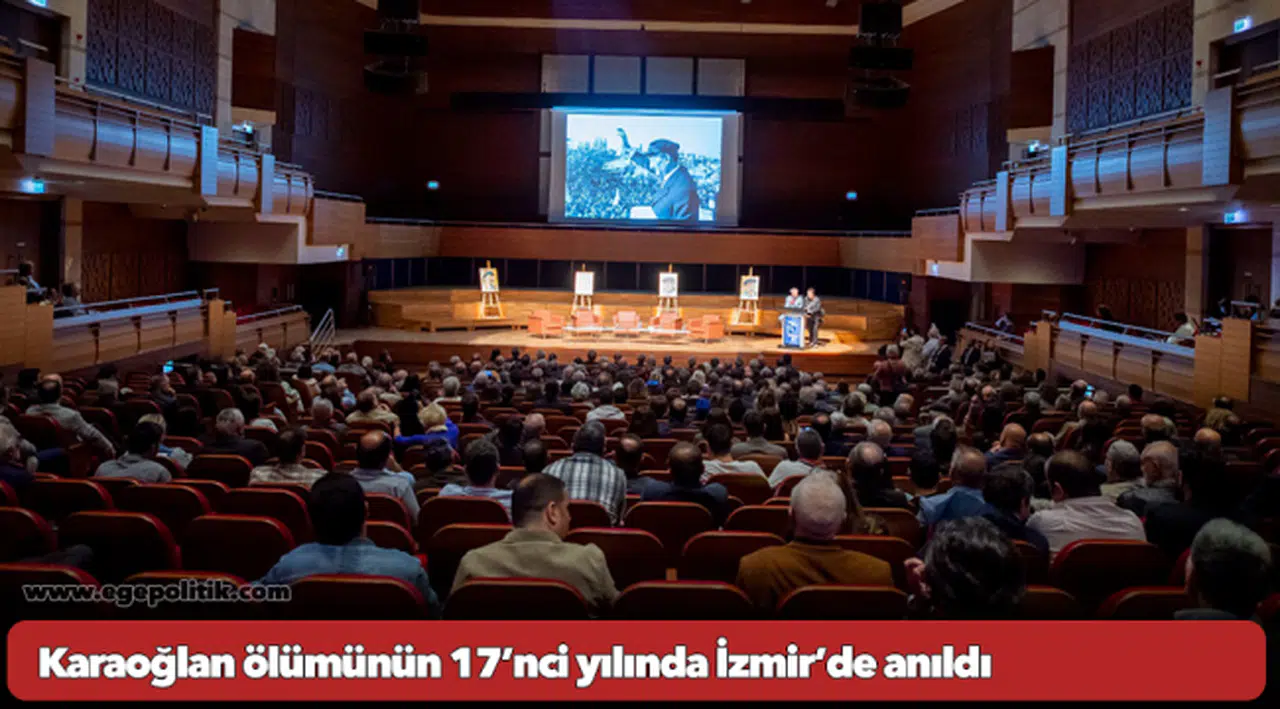 Karaoğlan ölümünün 17’nci yılında İzmir’de anıldı