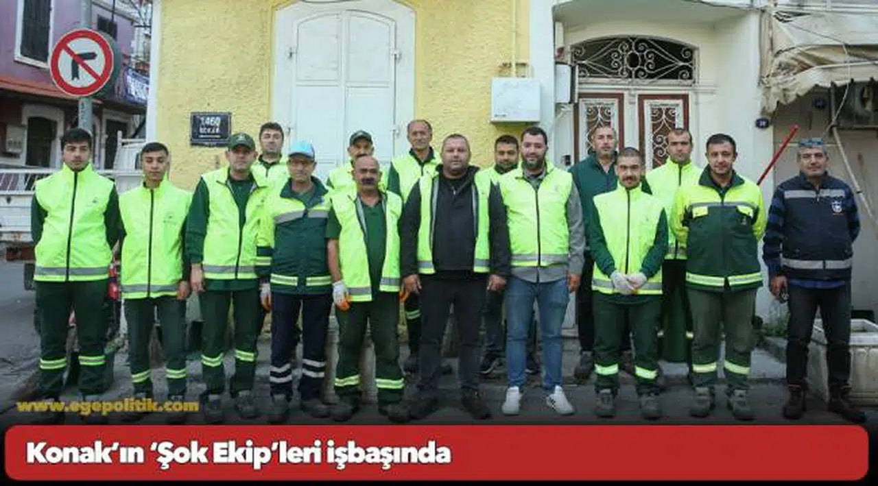 Konak’ın ‘Şok Ekip’leri işbaşında