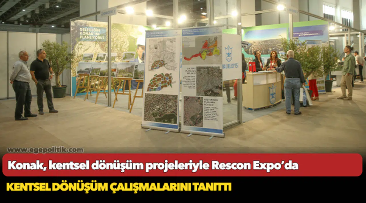 Konak, kentsel dönüşüm  projeleriyle Rescon Expo’da