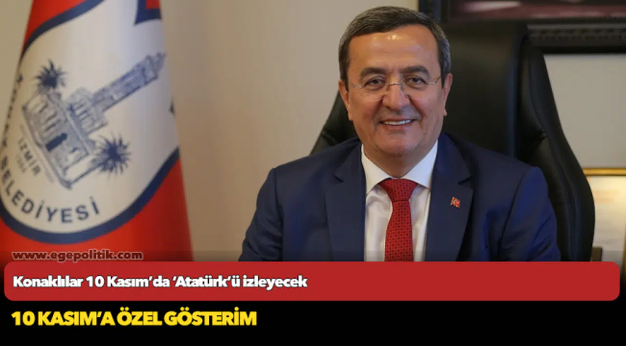 Konaklılar 10 Kasım’da ‘Atatürk’ü izleyecek