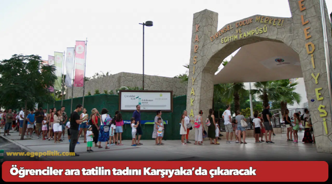 Öğrenciler ara tatilin tadını Karşıyaka’da çıkaracak
