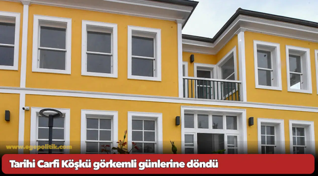 Tarihi Carfi Köşkü görkemli günlerine döndü