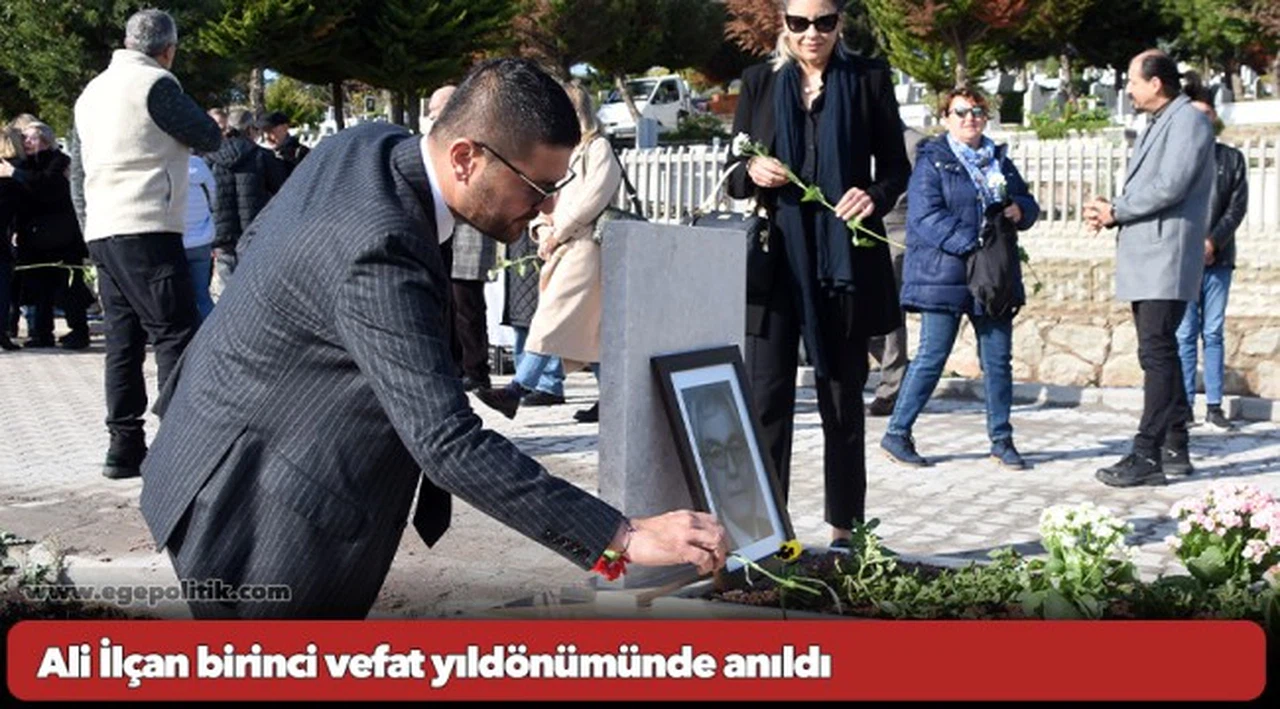 Ali İlçan birinci vefat yıldönümünde anıldı