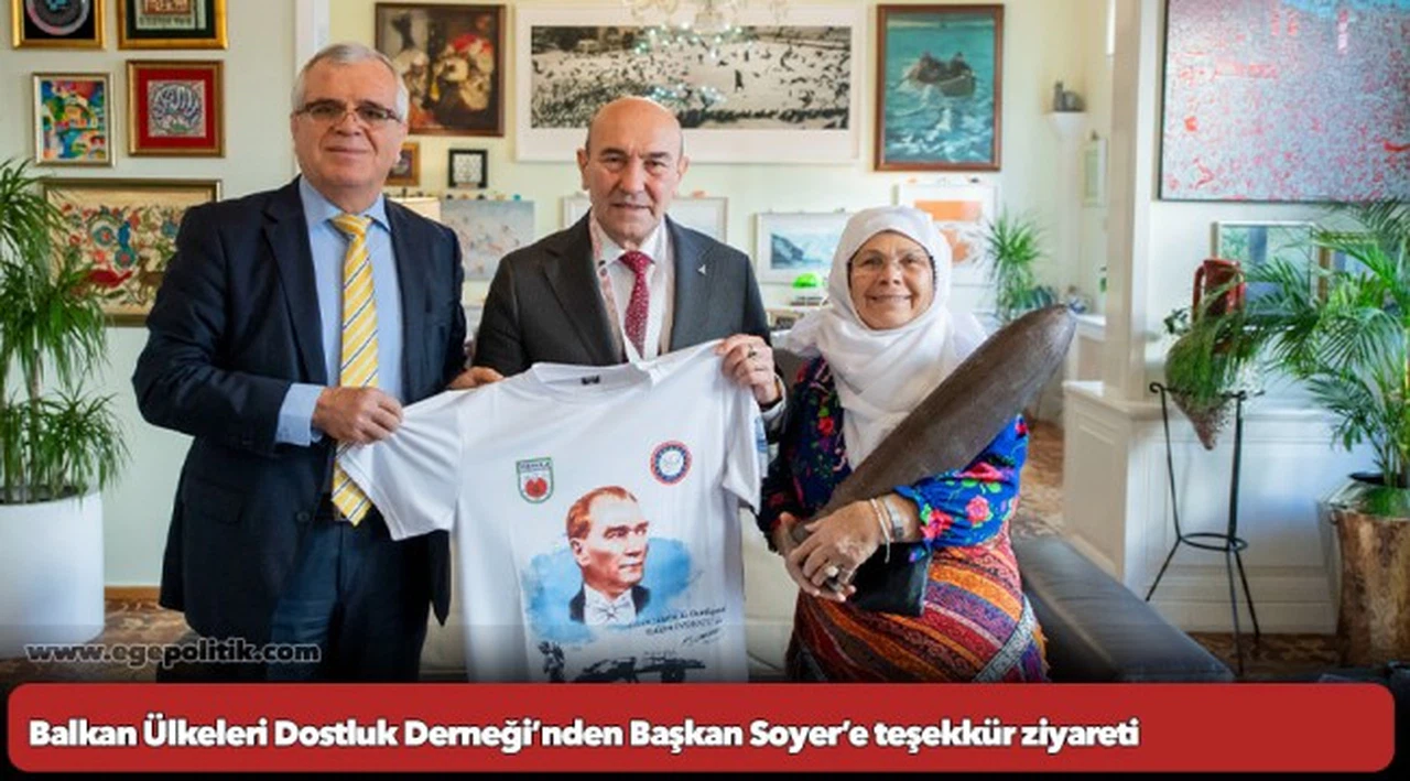Balkan Ülkeleri Dostluk Derneği’nden Başkan Soyer’e teşekkür ziyareti