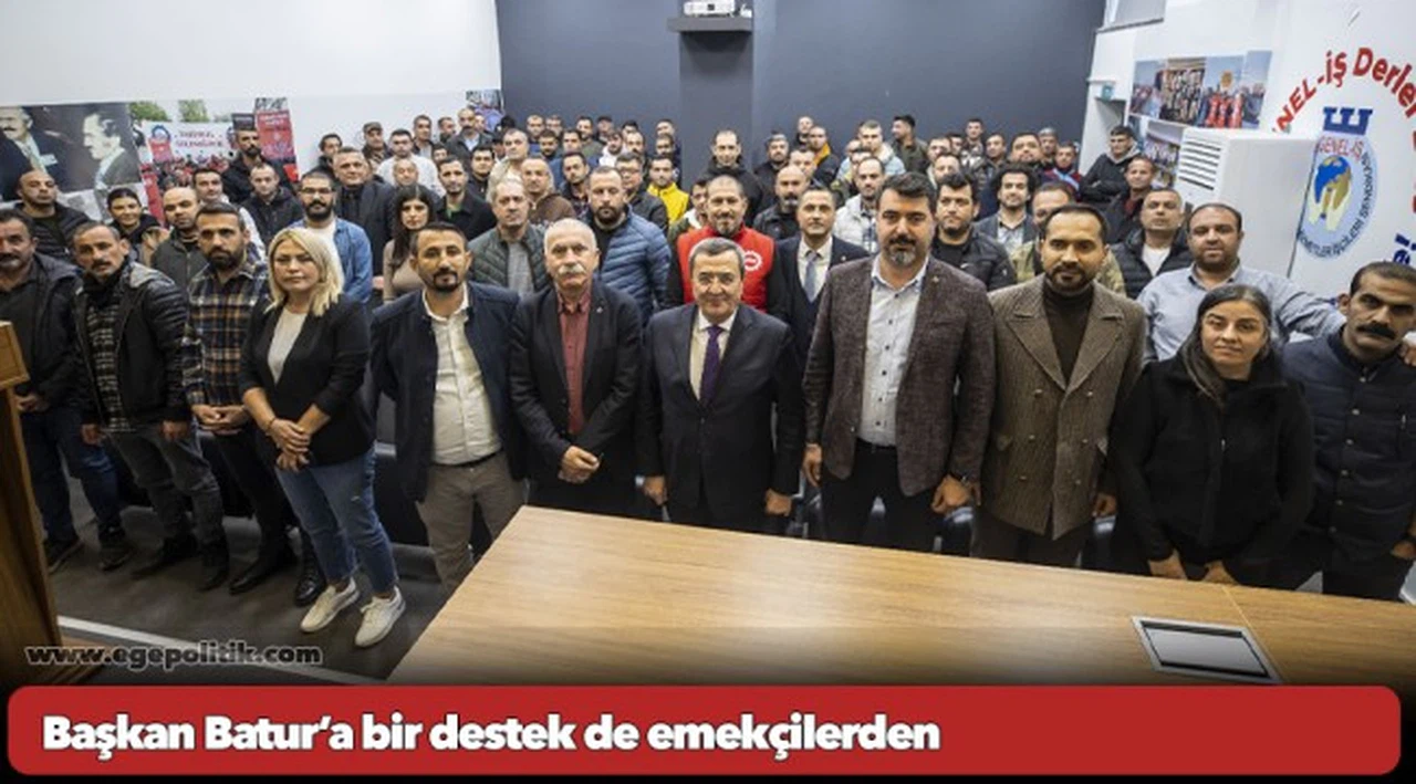 Başkan Batur’a bir destek de emekçilerden