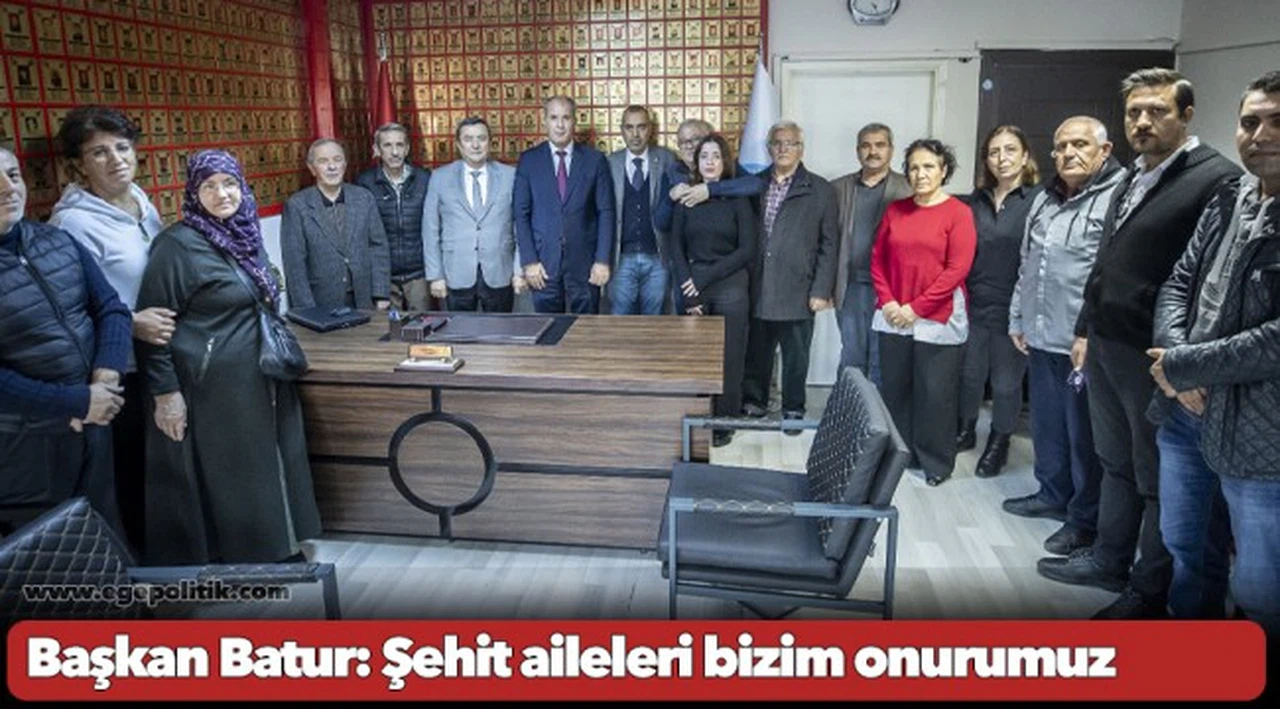 Başkan Batur: Şehit aileleri  bizim onurumuz