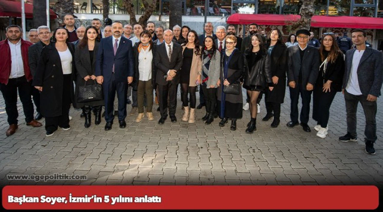 Başkan Soyer, İzmir’in 5 yılını anlattı