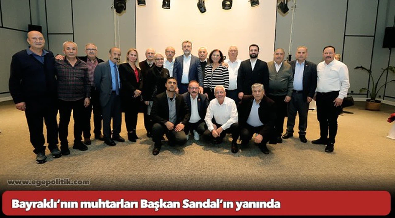 Bayraklı’nın muhtarları Başkan Sandal’ın yanında