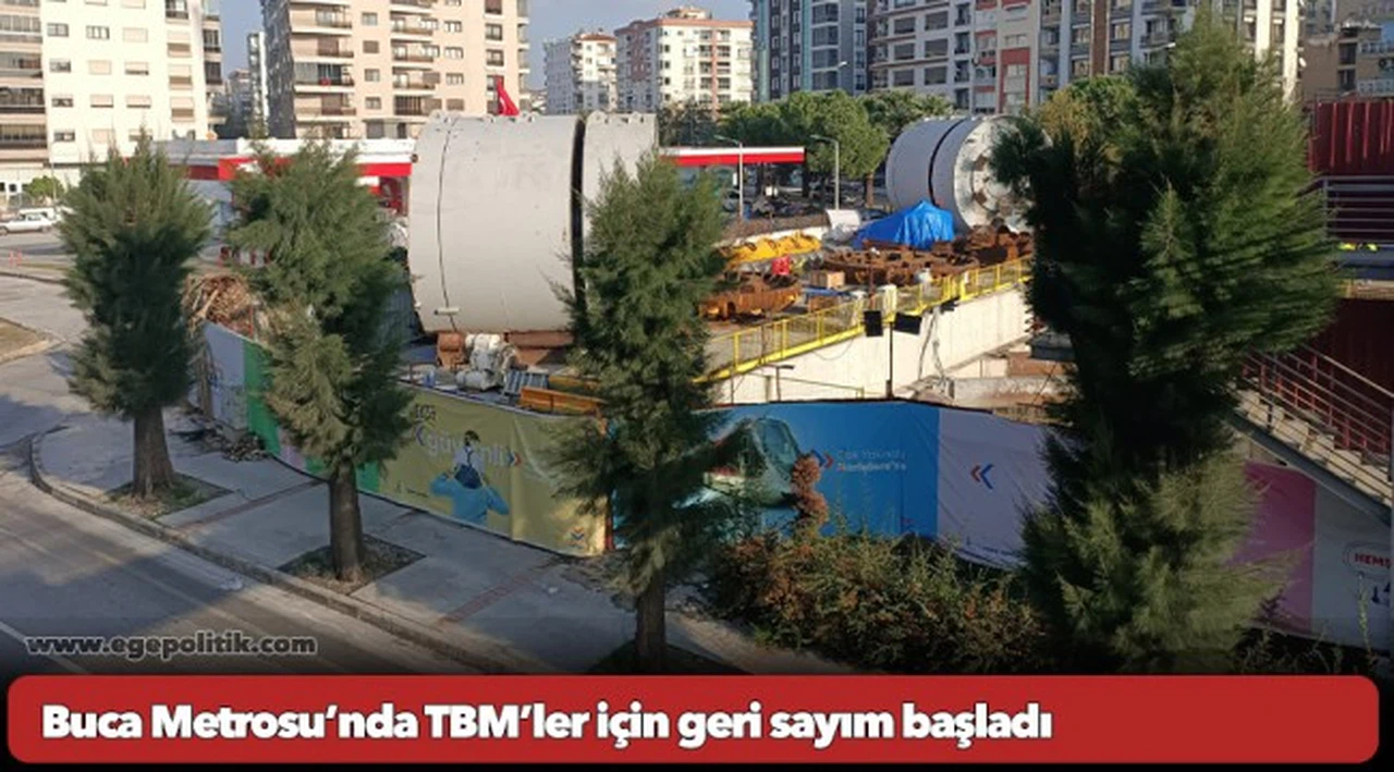 Buca Metrosu’nda TBM’ler için geri sayım başladı