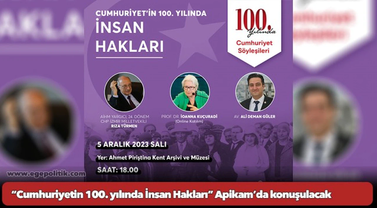 “Cumhuriyetin 100. yılında İnsan Hakları” Apikam’da konuşulacak