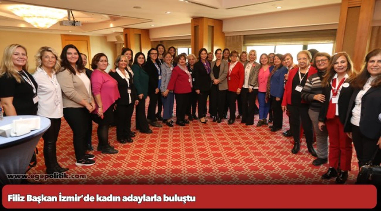 Filiz Başkan İzmir’de kadın adaylarla buluştu
