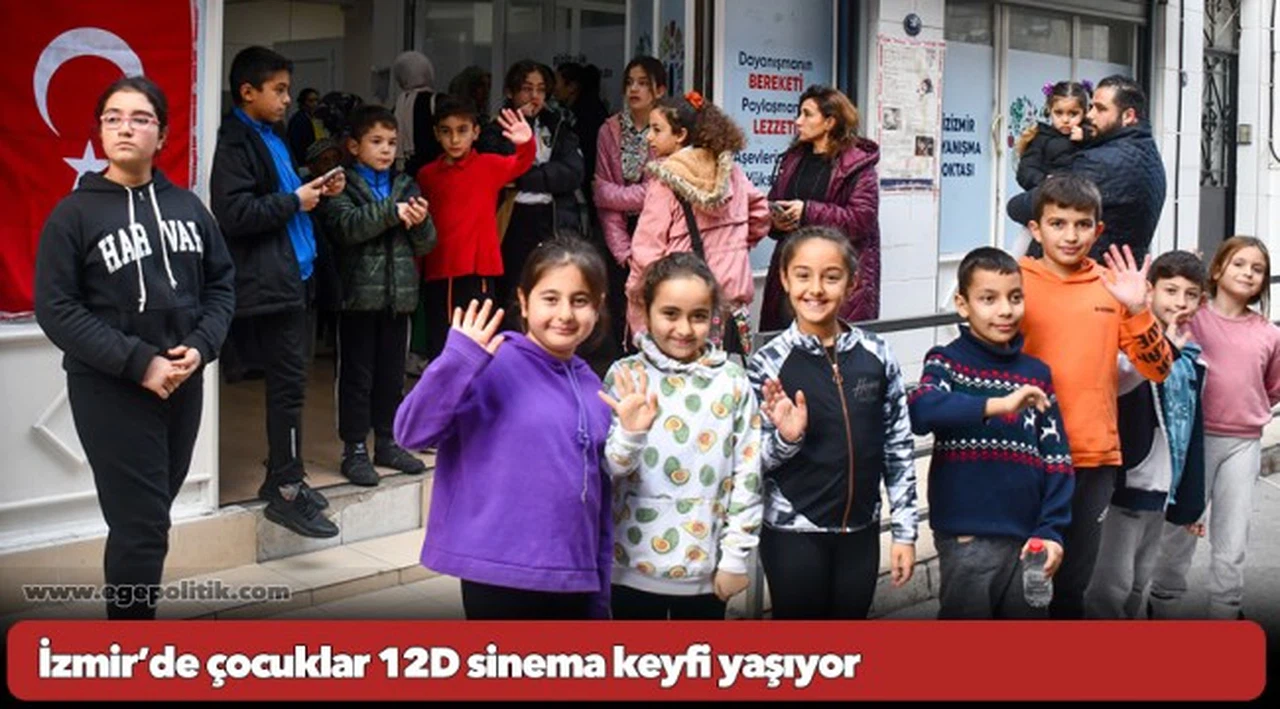 İzmir’de çocuklar 12D sinema keyfi yaşıyor