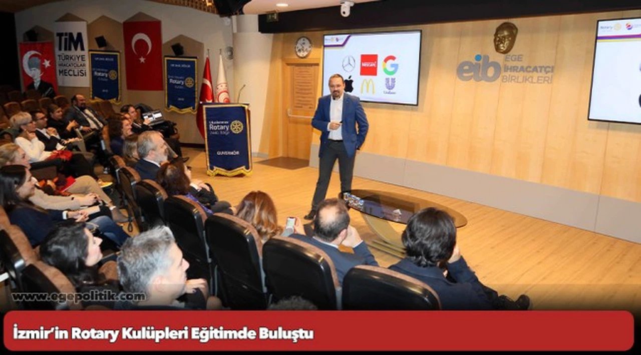 İzmir’in Rotary Kulüpleri Eğitimde Buluştu