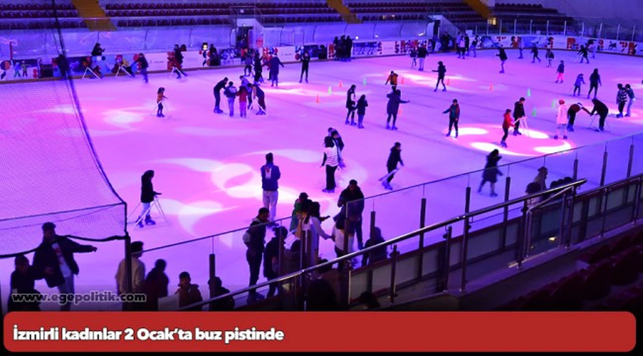 İzmirli kadınlar 2 Ocak’ta buz pistinde
