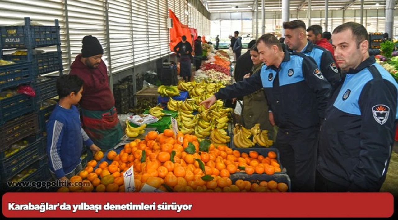 Karabağlar'da yılbaşı denetimleri sürüyor