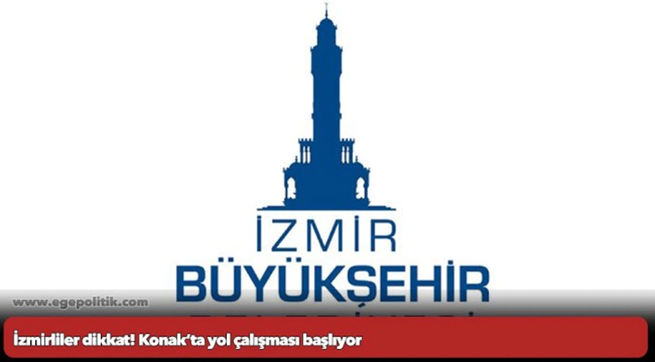 Konak’ta yol çalışması başlıyor