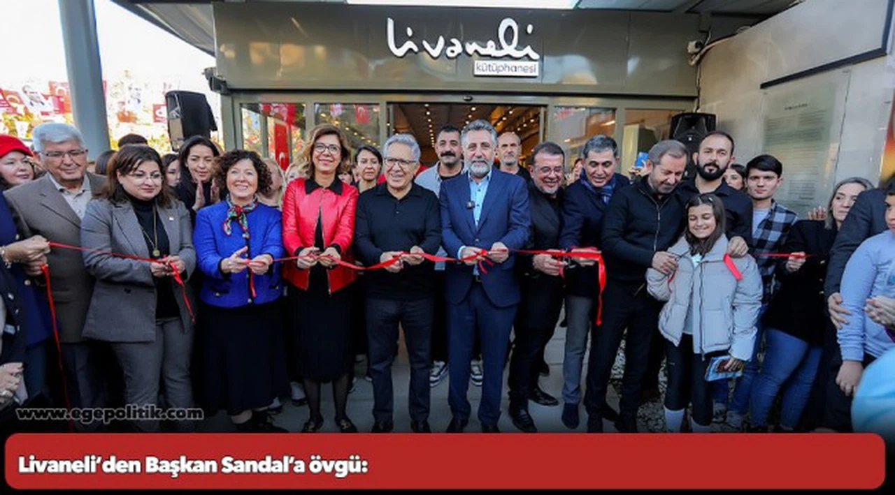 Livaneli'den Başkan Sandal'a övgü: