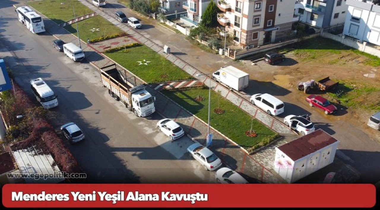Menderes Yeni Yeşil Alana Kavuştu