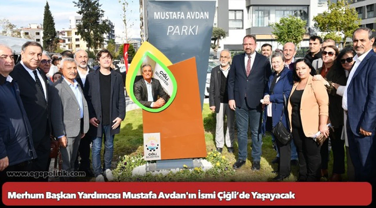 Merhum Başkan Yardımcısı Mustafa Avdan'ın İsmi Çiğli’de Yaşayacak
