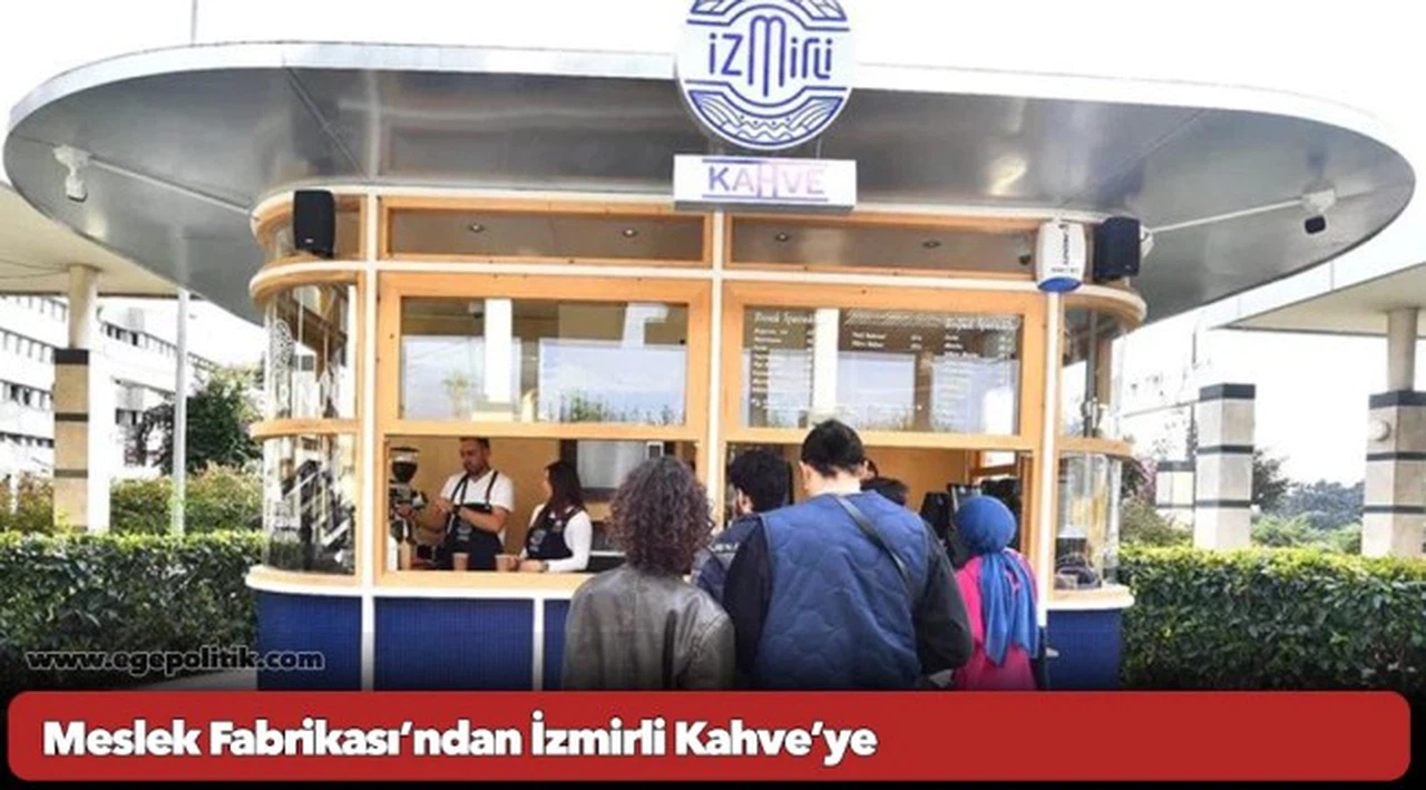 Meslek Fabrikası’ndan İzmirli Kahve’ye