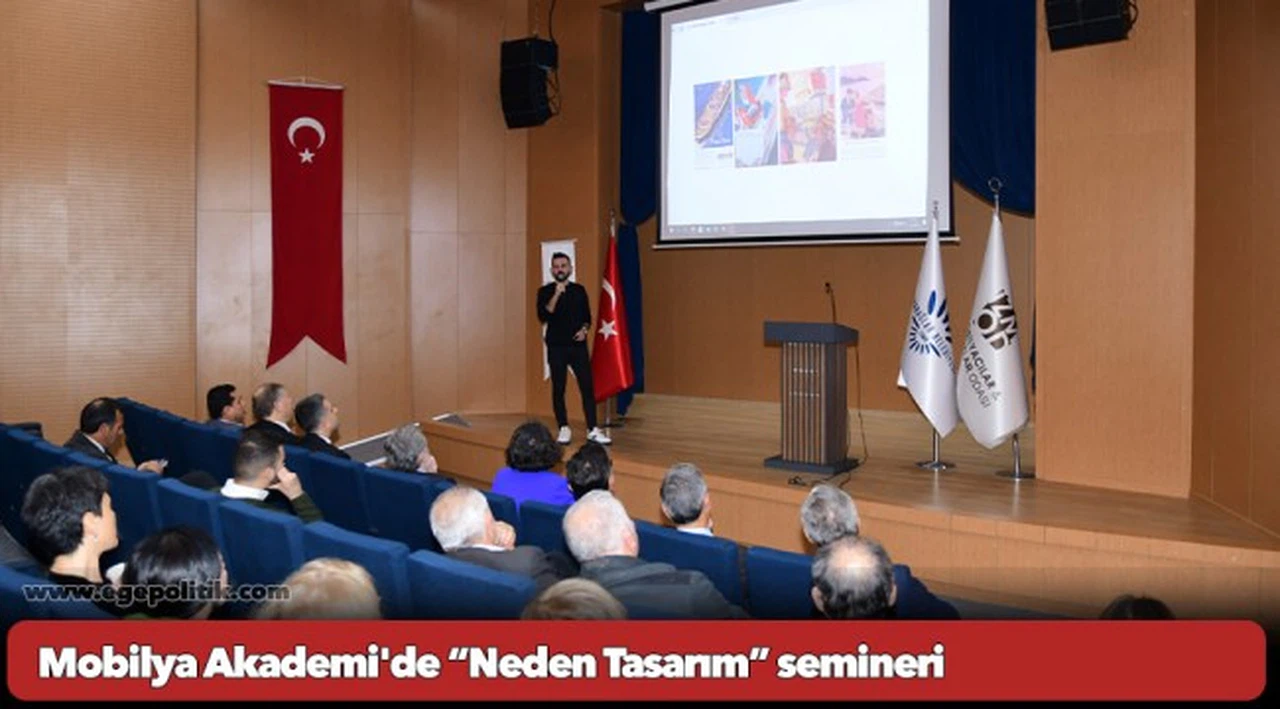 Mobilya Akademi'de “Neden Tasarım” semineri
