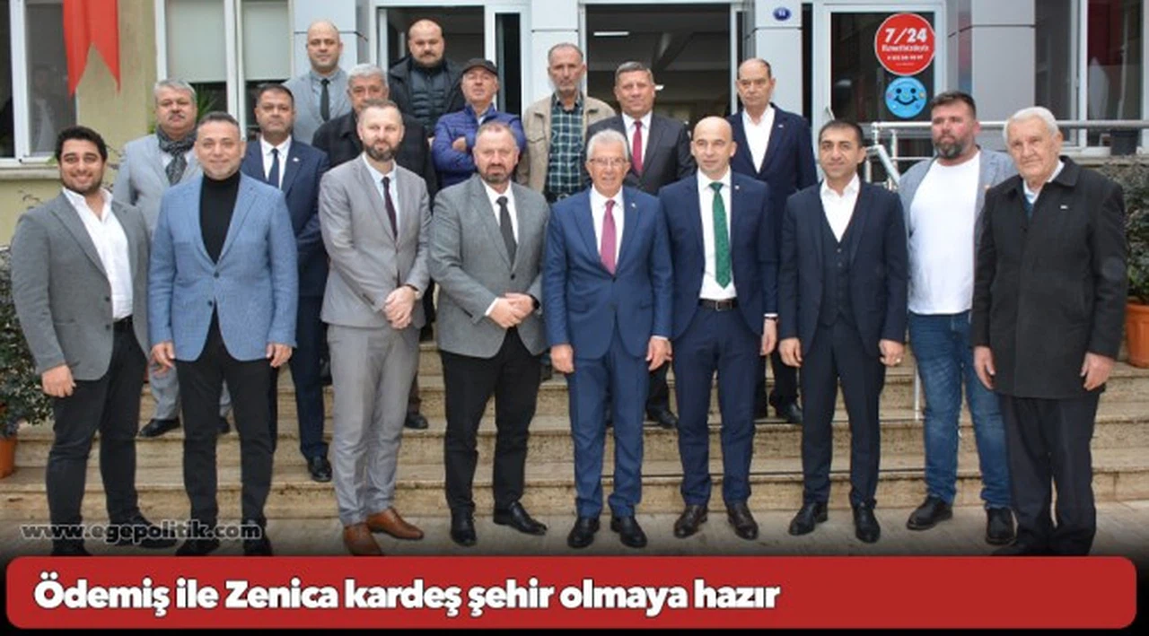 Ödemiş ile Zenica kardeş şehir olmaya hazır