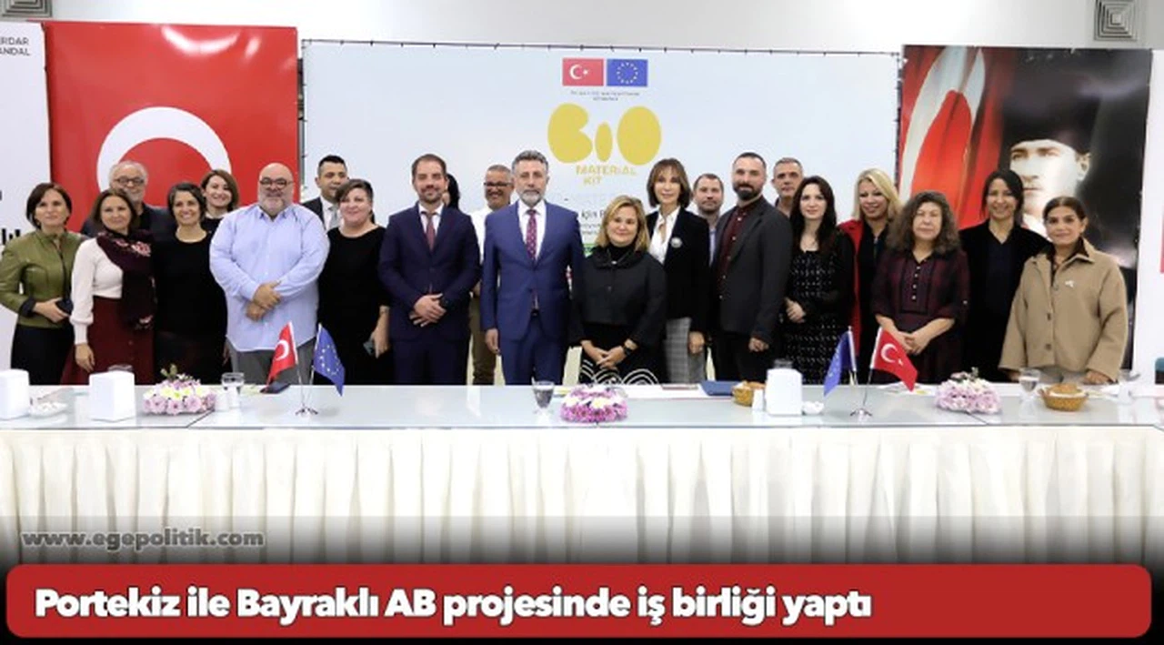 Portekiz ile Bayraklı AB projesinde iş birliği yaptı