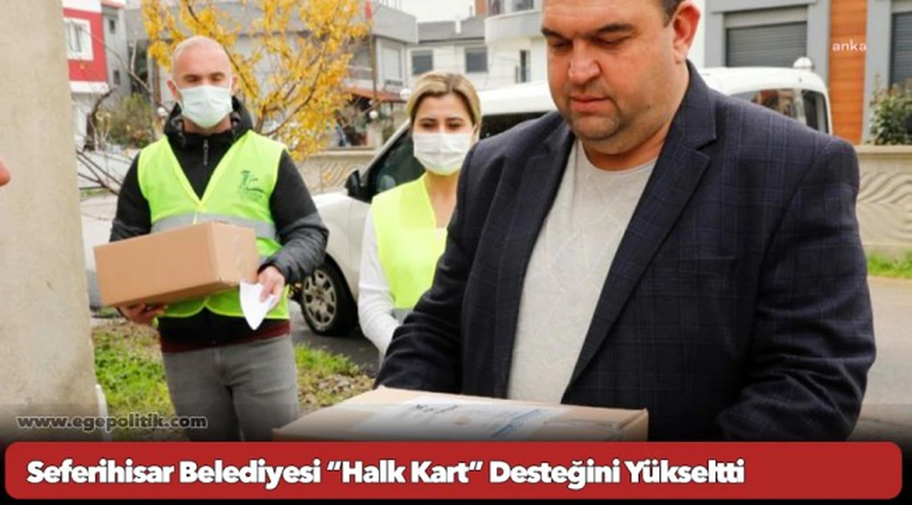 Seferihisar Belediyesi “Halk Kart” Desteğini Yükseltti