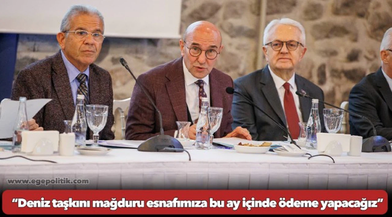 Soyer, “Deniz taşkını mağduru esnafımıza bu ay içinde ödeme yapacağız”