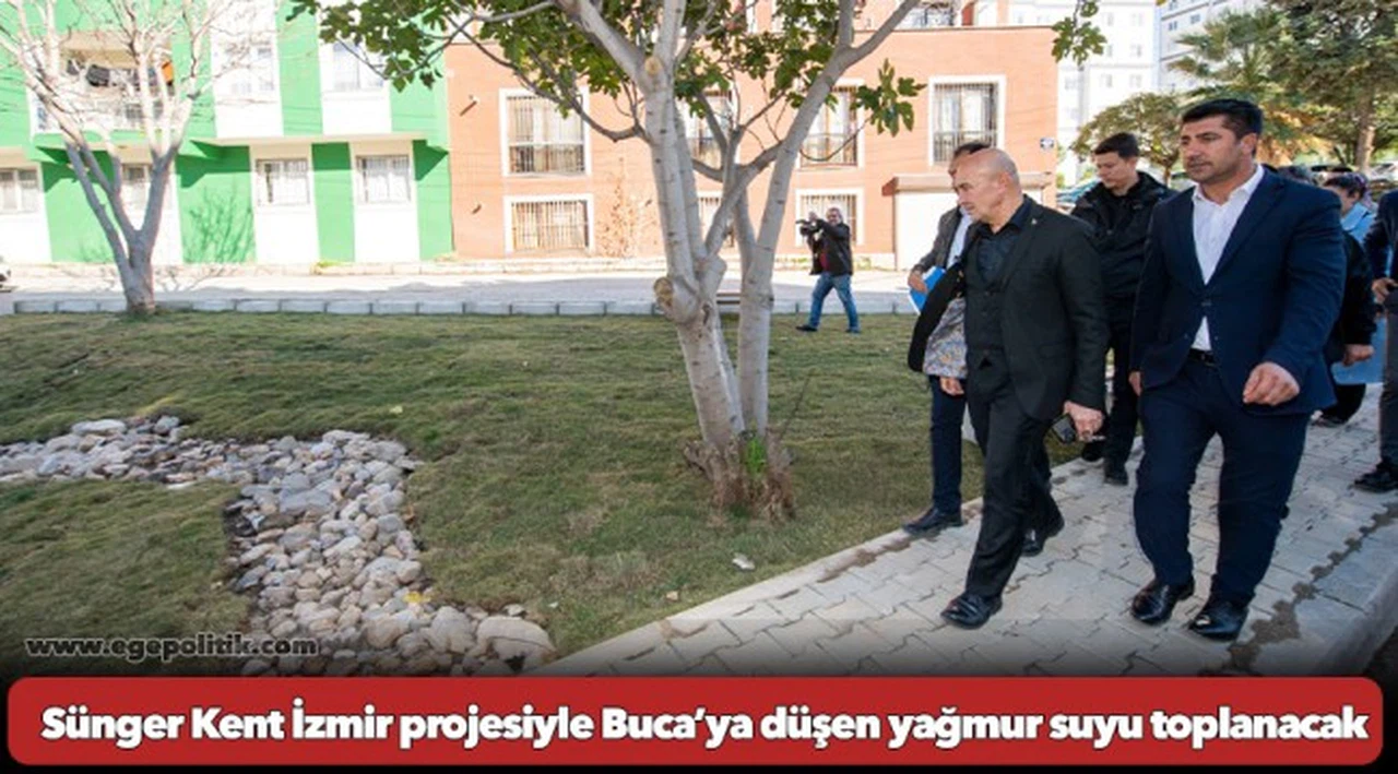 Sünger Kent İzmir projesiyle Buca’ya düşen yağmur suyu toplanacak