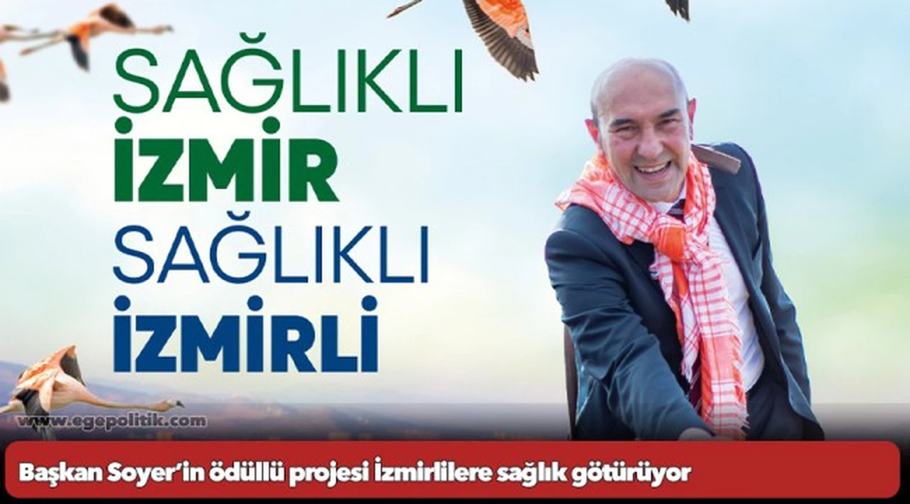 Başkan Soyer’in ödüllü projesi İzmirlilere sağlık götürüyor