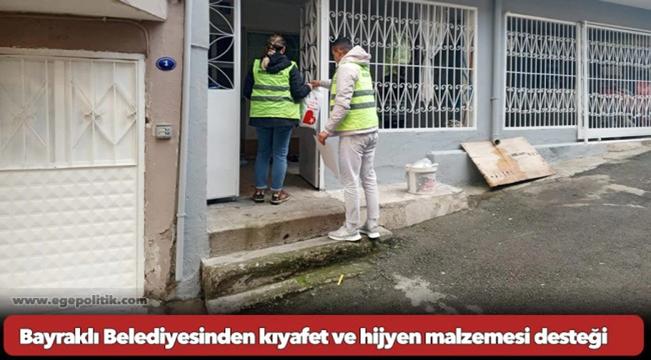 Bayraklı Belediyesinden kıyafet ve hijyen malzemesi desteği