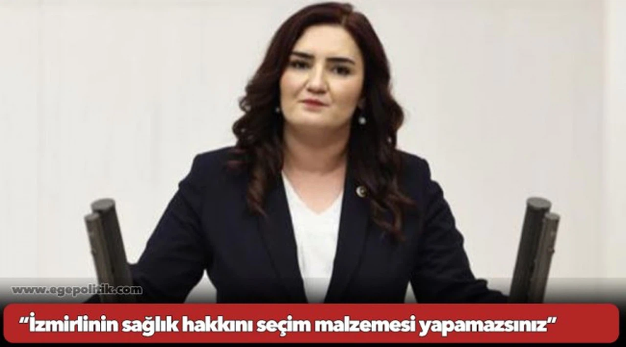 CHP'li Erdan Kılıç, “İzmirlinin sağlık hakkını seçim malzemesi yapamazsınız”