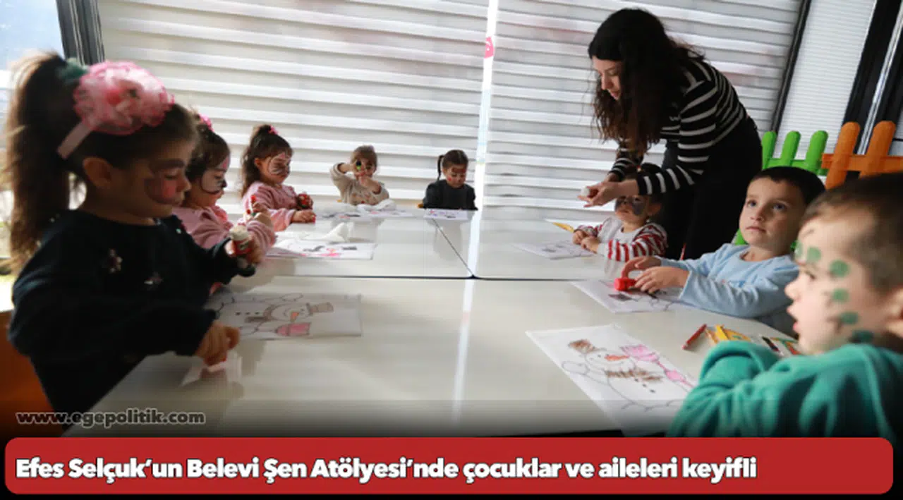 Efes Selçuk’un Belevi Şen Atölyesi’nde çocuklar keyifli