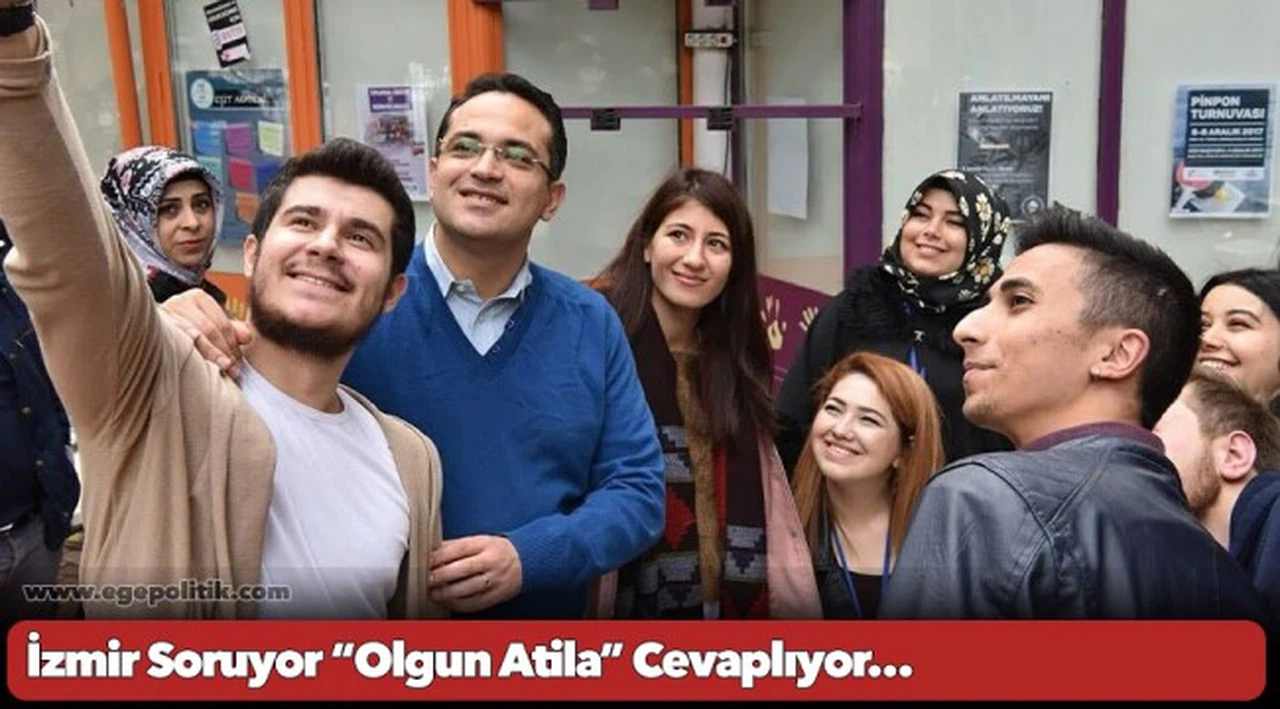 İzmir Soruyor “Olgun Atila” Cevaplıyor…