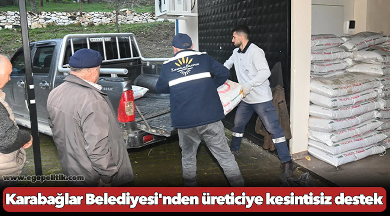 Karabağlar Belediyesi'nden üreticiye kesintisiz destek