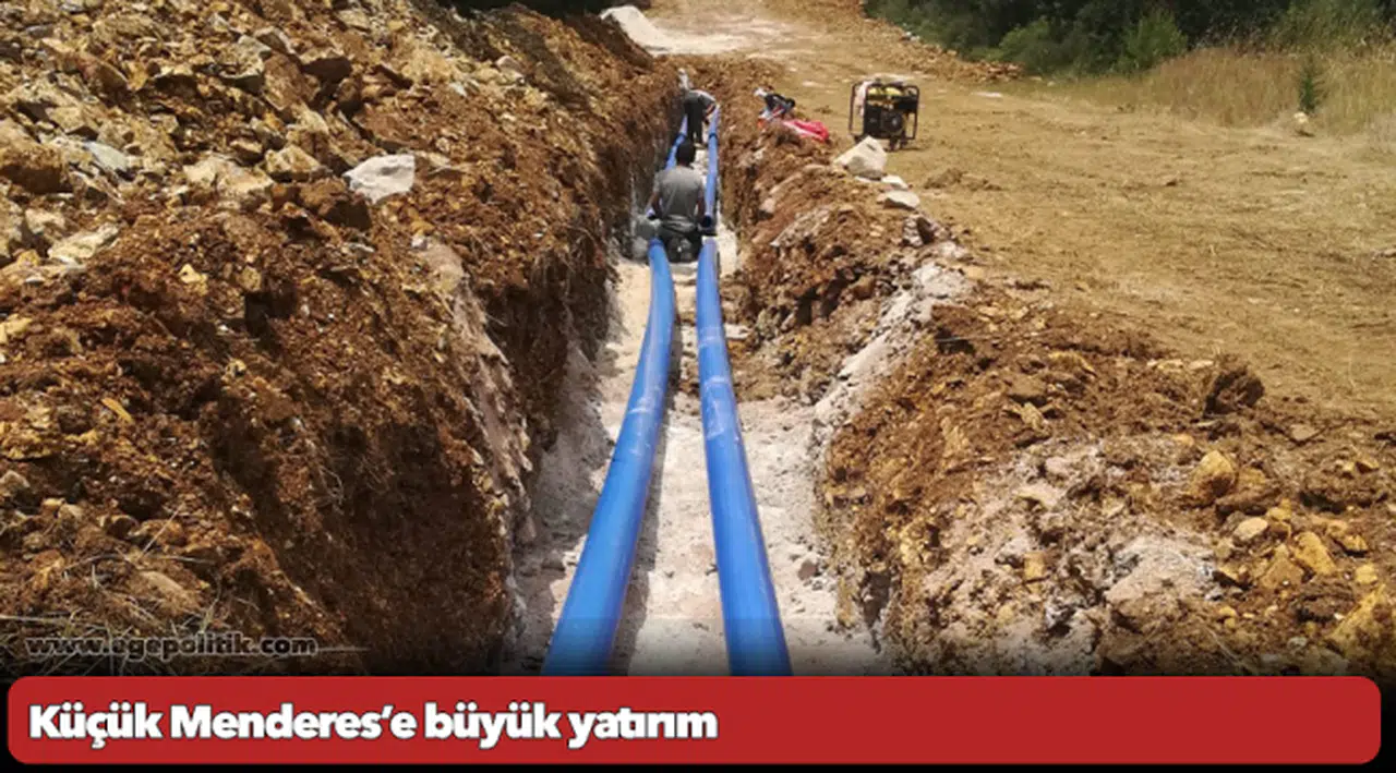 Küçük Menderes’e büyük yatırım