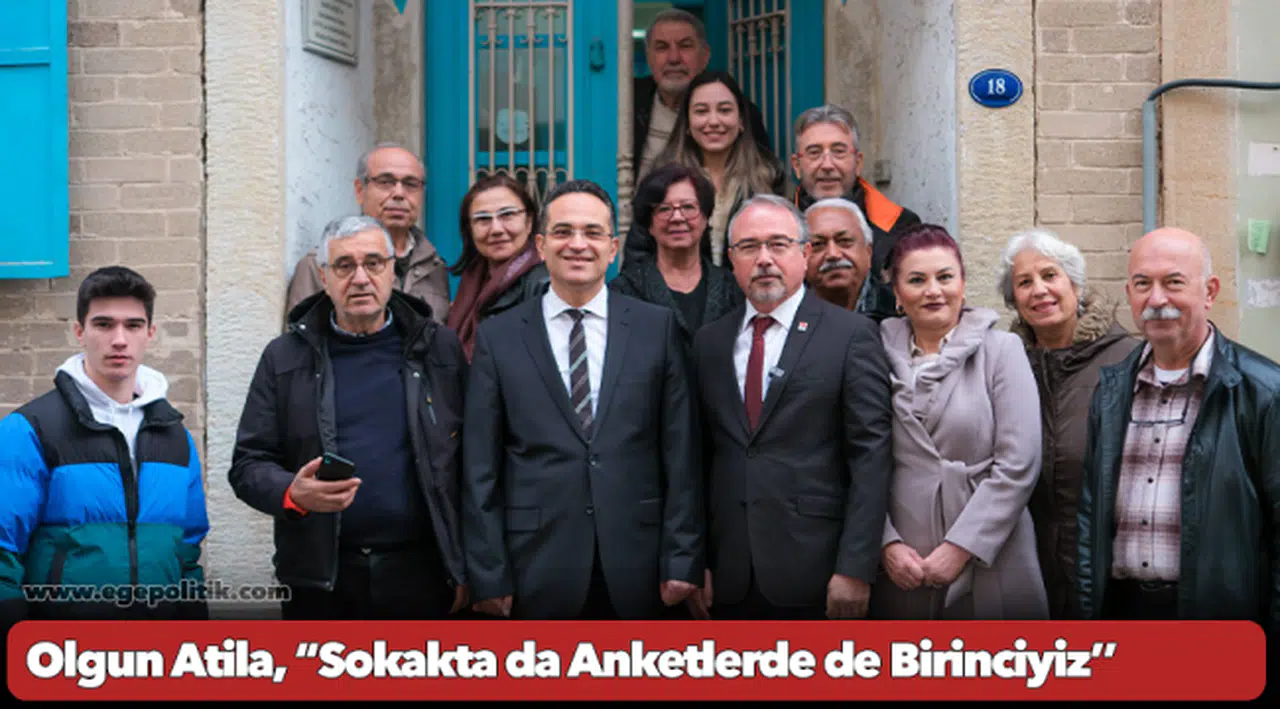 Olgun Atila, “Sokakta da Anketlerde de Birinciyiz’’