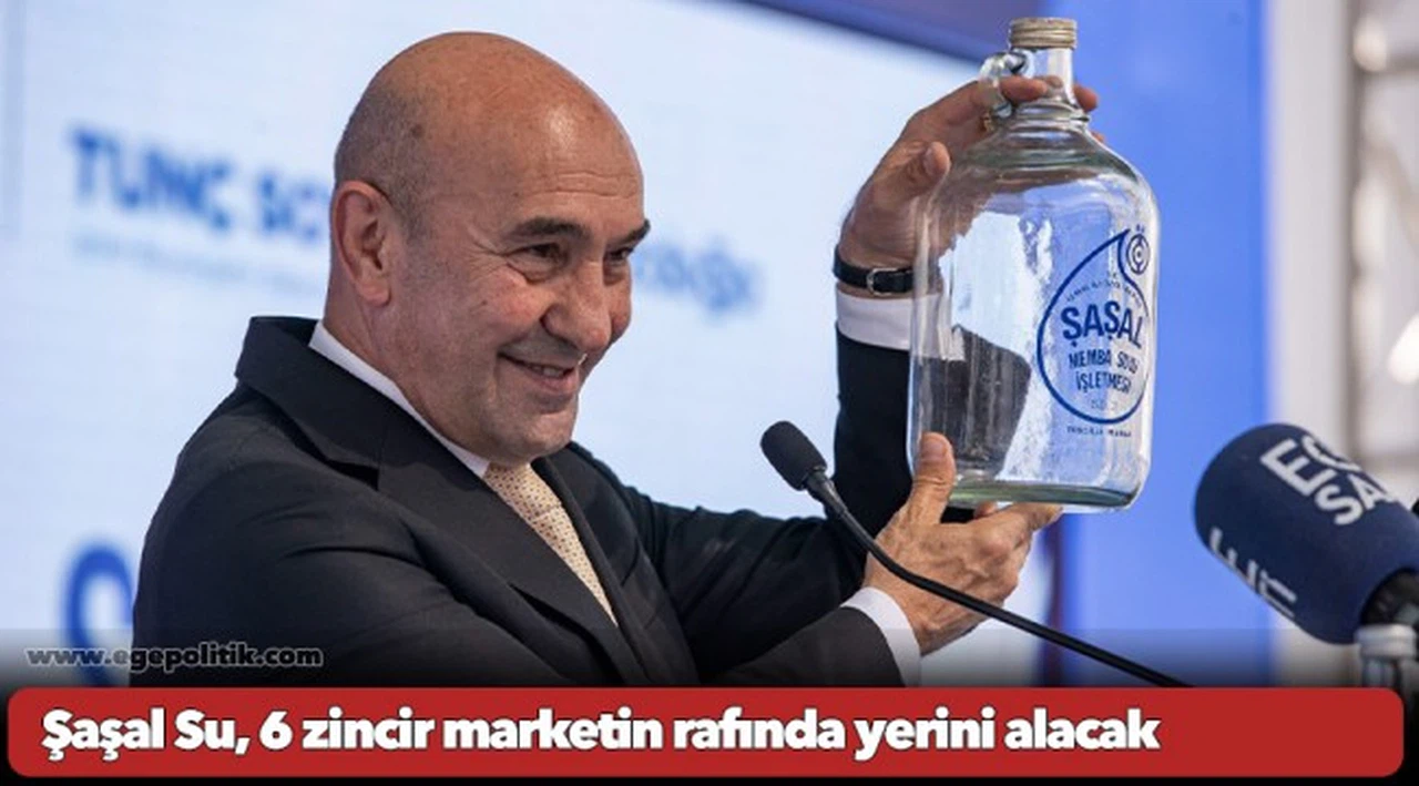 Şaşal Su, 6 zincir marketin rafında yerini alacak
