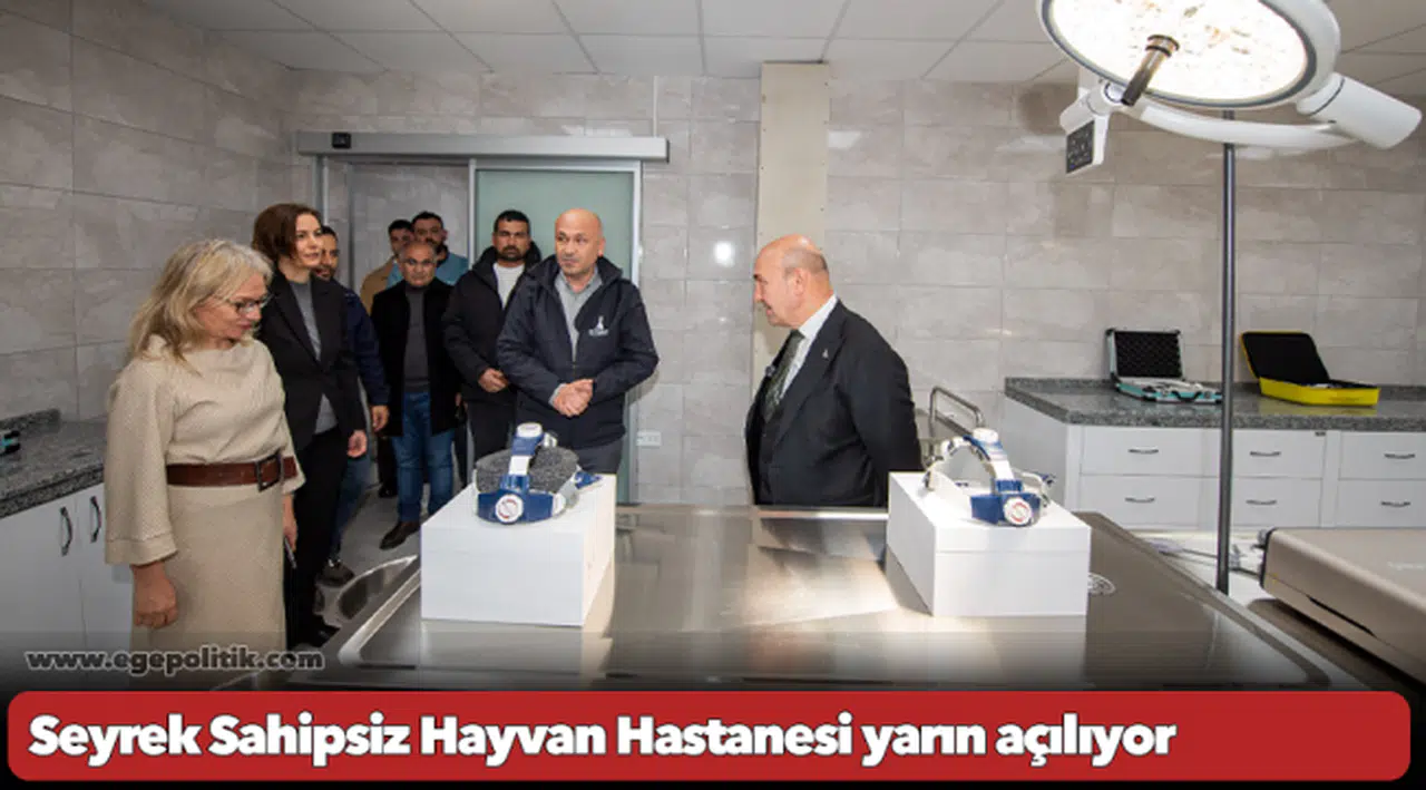 Seyrek Sahipsiz Hayvan Hastanesi yarın açılıyor