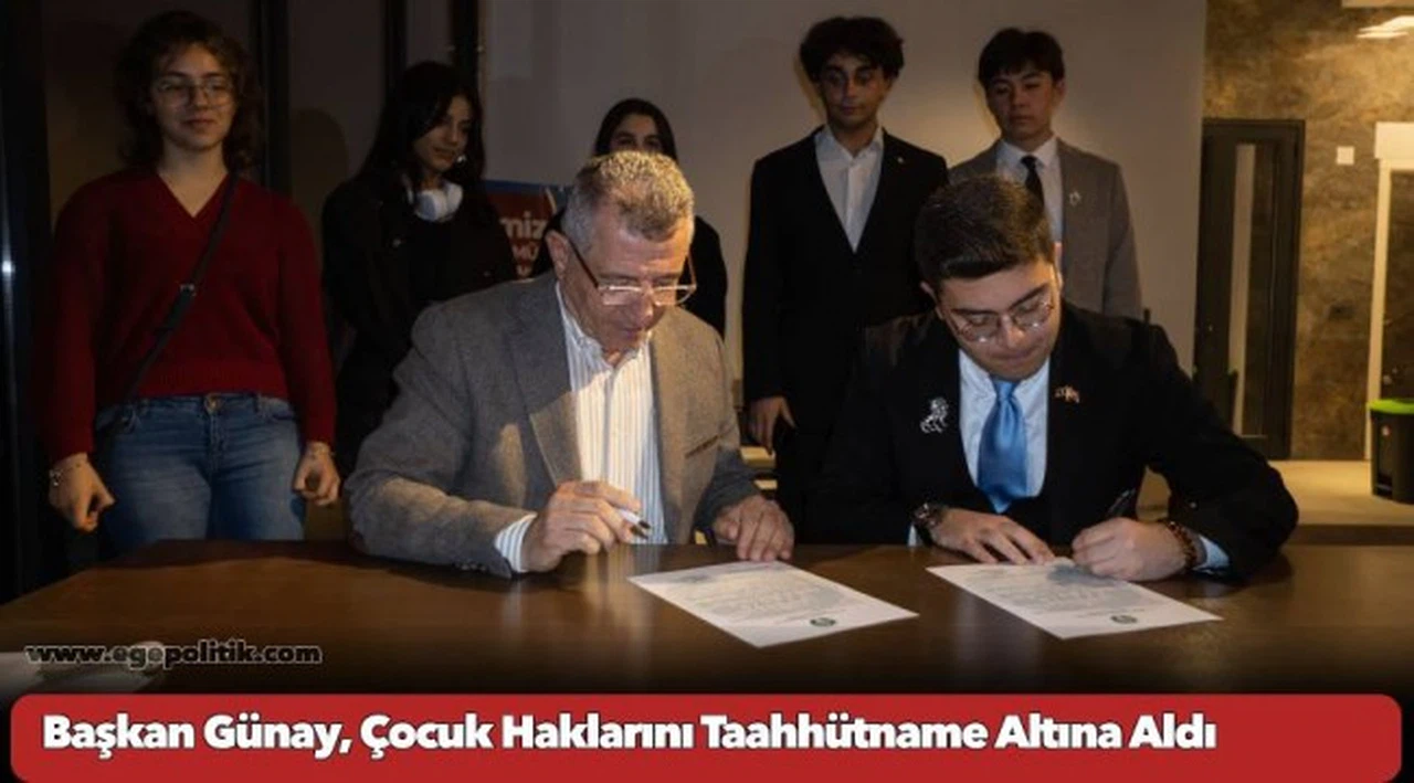 Başkan Günay, Çocuk Haklarını Taahhütname Altına Aldı